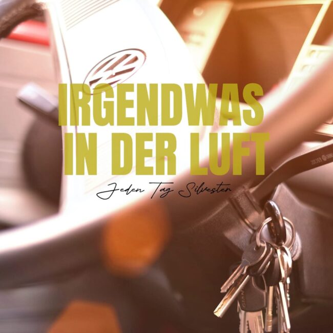 Jeden Tag Silvester - Irgendwas in der Luft